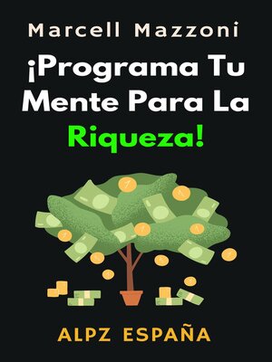cover image of ¡Programa Tu Mente Para La Riqueza!